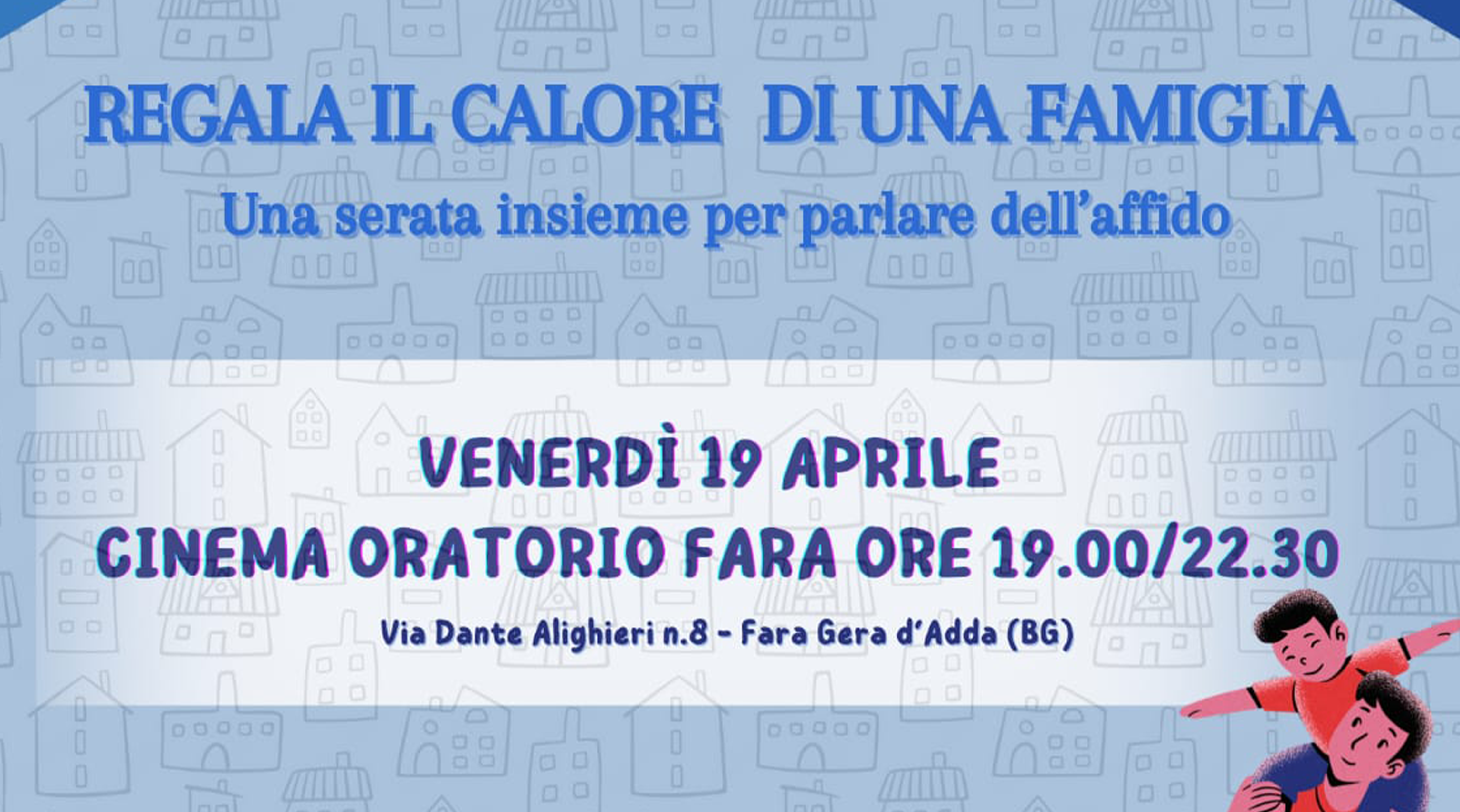 Immagine Regala il calore di una famiglia - Venerdì 19 Aprile ore 19.00