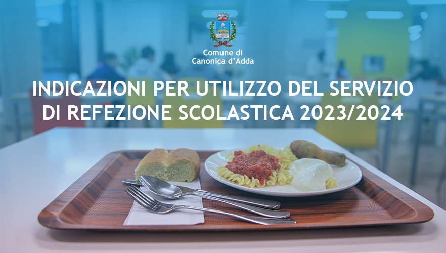 Immagine INDICAZIONI PER UTILIZZO DEL SERVIZIO DI REFEZIONE SCOLASTICA 2023/2024